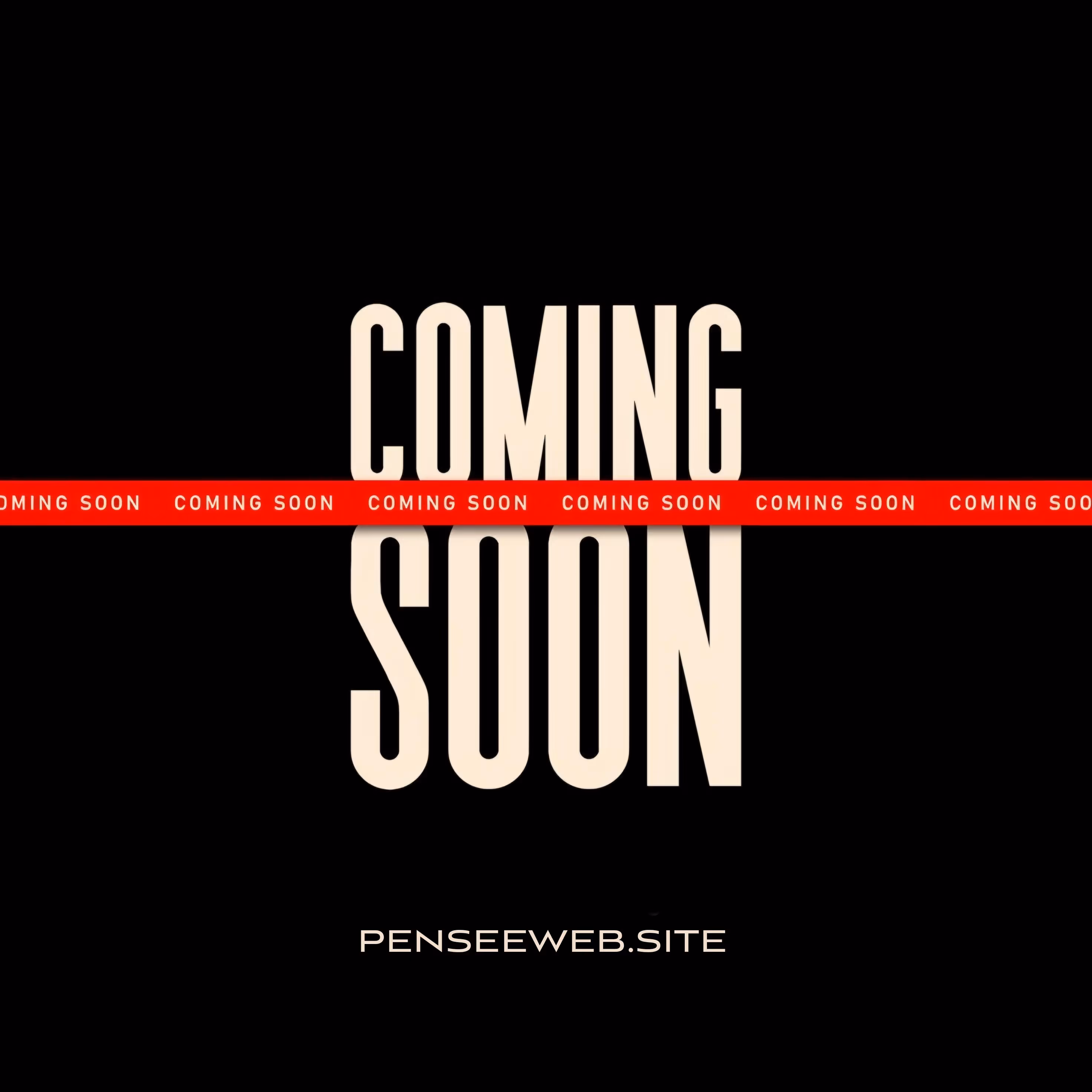 Black background graphic with large beige text reading "COMING SOON," a red horizontal banner repeatedly stating "COMING SOON," and the website address "PENSEEWEB.SITE" at the bottom.